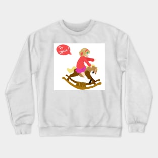 If I could ride a horse to the moon Crewneck Sweatshirt